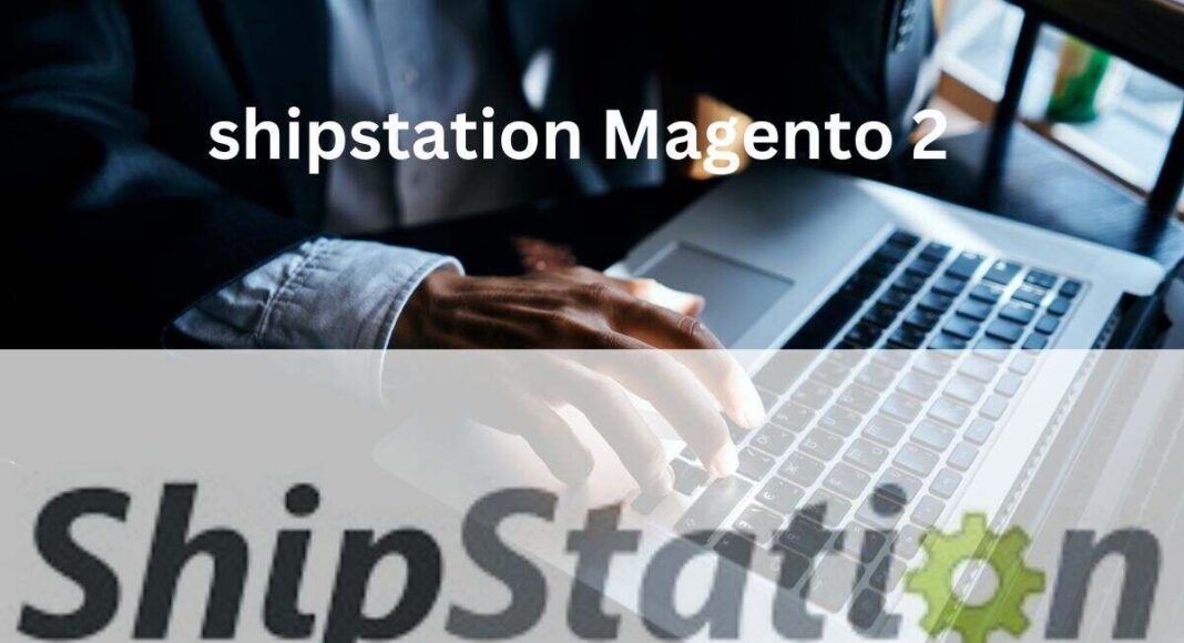shipstation Magento 2